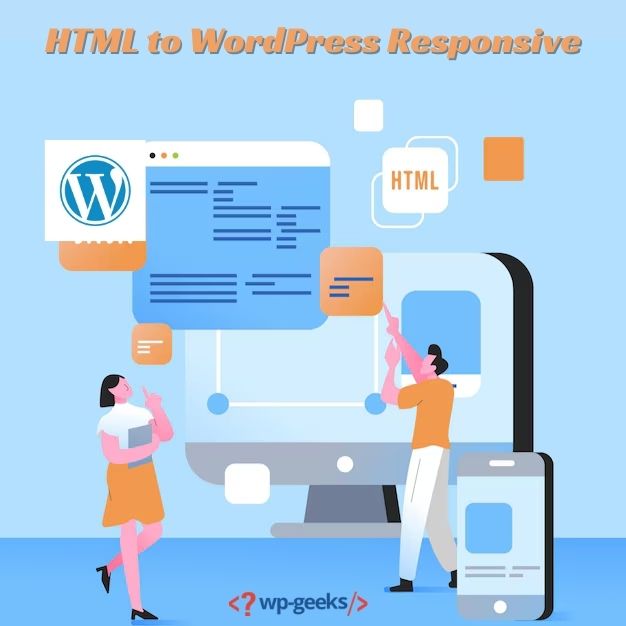 Html To Responsive Wordpress: Benefits And Process
